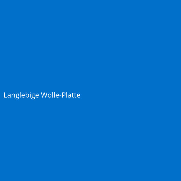 Langlebige Wolle-Platte