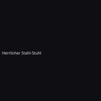 Herrlicher Stahl-Stuhl