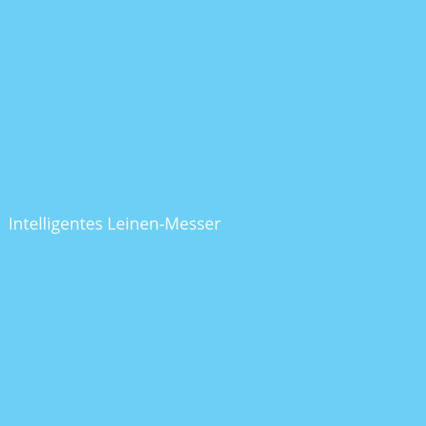 Intelligentes Leinen-Messer